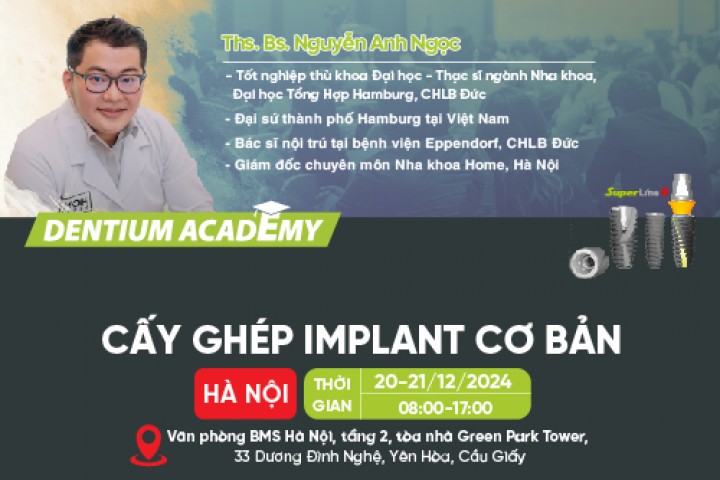 KHOÁ HỌC CẤY GHÉP IMPLANT CƠ BẢN TẠI HÀ NỘI 20 - 21/12/2024